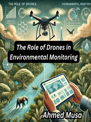 cover image of The Role of Drones in Environmental Monitoring